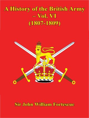 cover image of A History of the British Army – Volume VI – (1807-1809)